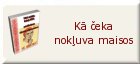 Kā čeka nokļuva maisos